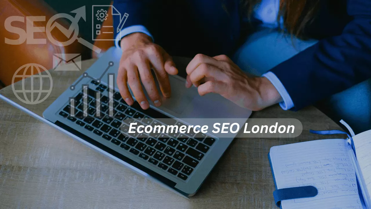 Ecommerce SEO London Develop Business Online Visibility